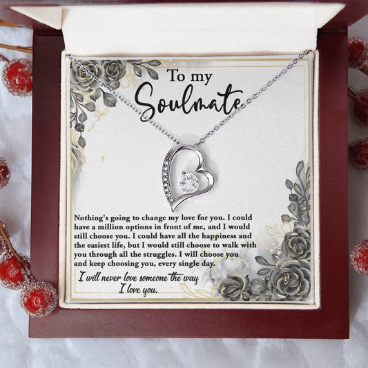 To My Soulmate - I Will Keep Choosing You - Heart Necklace