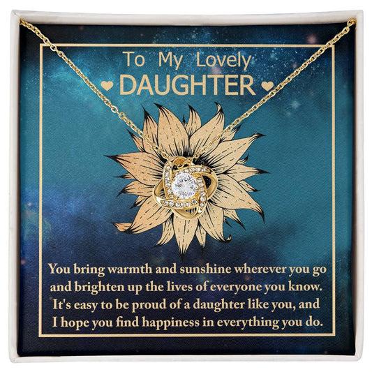 To My Lovely Daughter -  You Bring Warmth And Sunshine Wherever You Go And Brighten Up The Lives Of Everyone You Know - Love Knot Necklace Gift From Parent