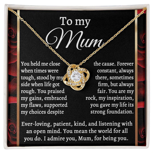 To My Mum - You Held Me Close When Times Were Tough, Stood By Me When Life Got Rough - Love Knot Necklace