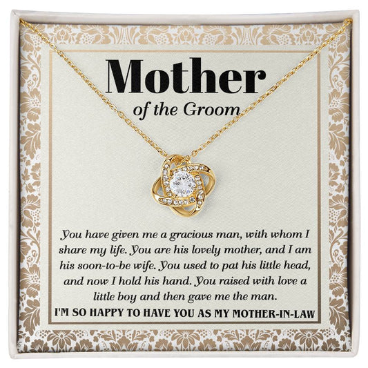 Mother Of The Groom - You Have Given Me A Gracious Man, With Whom I Share My Life - Love Knot Necklace