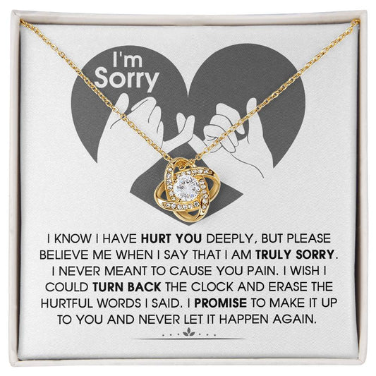 I'm Sorry - I Know I Have Hurt You Deeply, But Please Believe Me When I Say That I Am Truly Sorry - Love Knot Necklace Gift