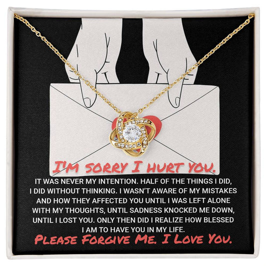 I'm Sorry I Hurt You - It Was Never My Intention. Half Of The Things I Did, I Did Without Thinking - Love Knot Necklace Gift