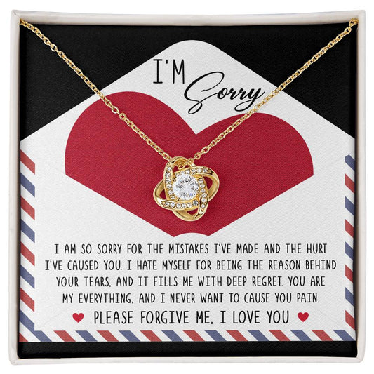 I'm Sorry -  I Am So Sorry For The Mistakes I've Made And The Hurt I've Caused You - Love Knot Necklace Gift For Lover