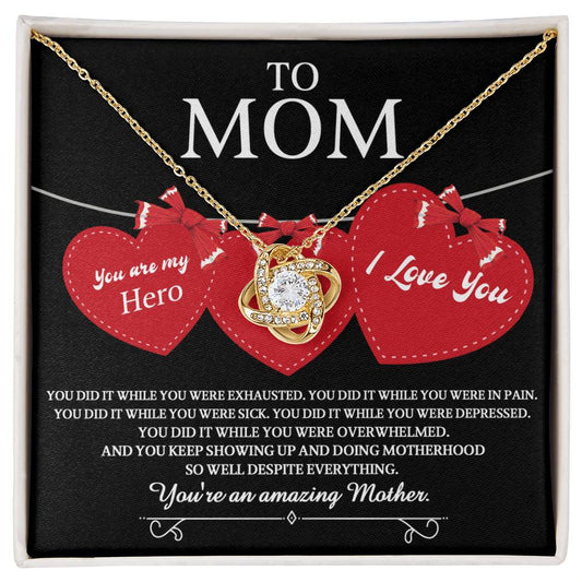 To Mom - You Did It While You Were Exhausted, You Did It While You Were In Pain - Love Knot Necklace