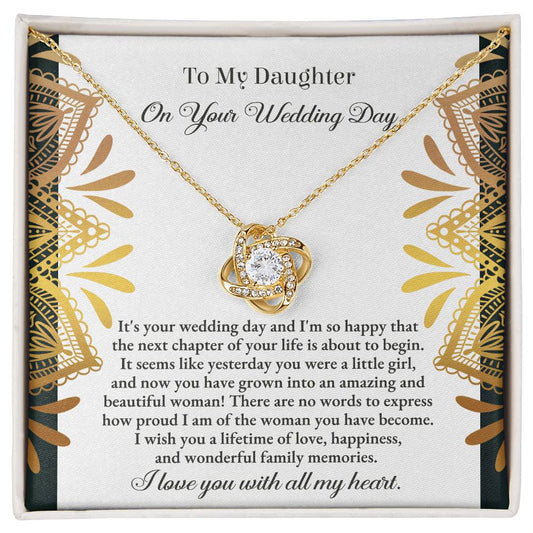 To My Daughter On Your Wedding Day - It's Your Wedding Day And I'm So Happy That The Next Chapter Of Your Life Is About To Begin - Love Knot Necklace Gift From Parent