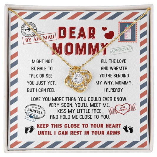 Dear Mommy - I Might Not Be Able To Talk Or See You Just Yet, But I Can Feel All The Love And Warmth You're Sending My Way - Love Knot Necklace