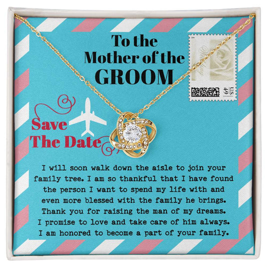 To The Mother Of The Groom - Save The Date - I Will Soon Walk Down The Aisle To Join Your Family Tree - Love Knot Necklace