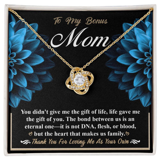 To My Bonus Mom - You Didn't Give Me The Gift Of Life, Life Gave Me The Gift Of You - Love Knot Necklace