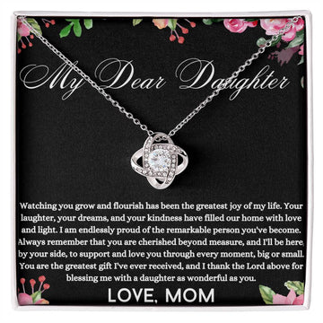 My Dear Daughter - Watching You Grow - Love Knot Necklace