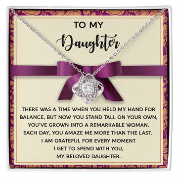 To My Daughter - There Was A Time When You Held My Hand For Balance, But Now You Stand Tall On Your Own -Love Knot Necklace From Parent