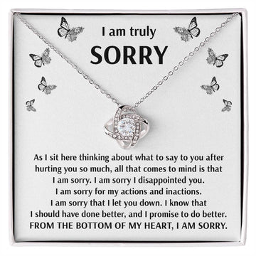 I Am Truly Sorry - As I Sit Here Thinking About What To Say To You After Hurting You So Much, All That Comes To Mind Is That I Am Sorry - Love Knot Necklace