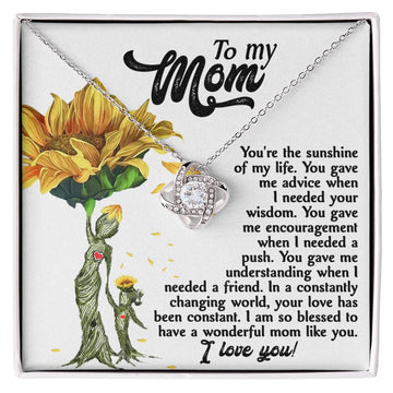 To My Mom - You're The Sunshine Of My Life. I Am So Blessed To Have A Wonderful Mom Like You - Love Knot Necklace