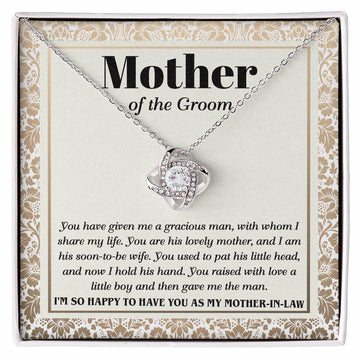 Mother Of The Groom - You Have Given Me A Gracious Man, With Whom I Share My Life - Love Knot Necklace