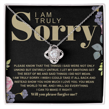 I Am Truly Sorry - Please Know That The Things I Said Were Not Only Unkind But Entirely Untrue - Love Knot Necklace Gift