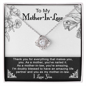 To My Mother-In-Law - Thank You For Everything That Makes You, You. I'm Doubly Blessed To Have An Amazing Life Partner And You As My Mother-In-Law - Love Knot Necklace