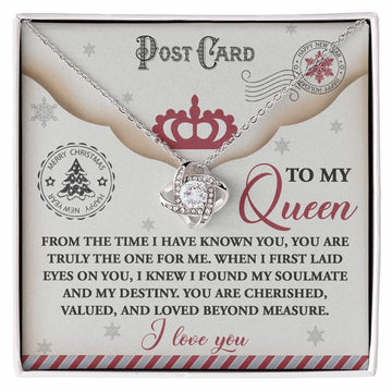 To My Queen - From The Time I Have Known You, You Are Truly The One For Me - Love Knot Necklace Gift