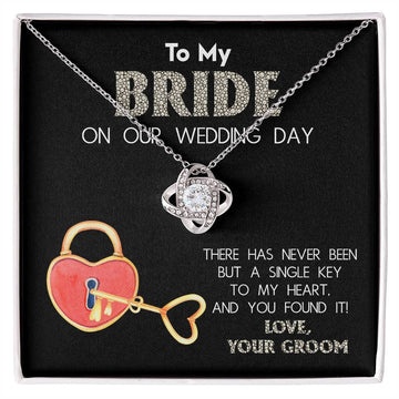 To My Bride On Our Wedding Day - There Has Never Been But A Single Key To My Heart. And You Found It! - Love Knot Necklace