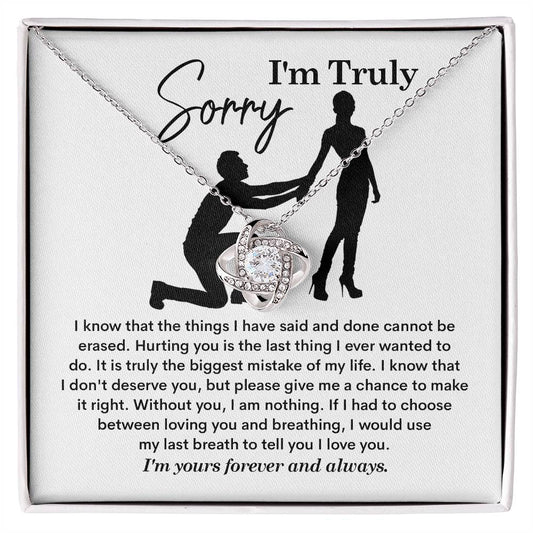 I'm Truly Sorry - I Know That The Things I Have Said And Done Cannot Be Erased. Hurting You Is The Last Thing I Ever Wanted To Do - Love Knot Necklace