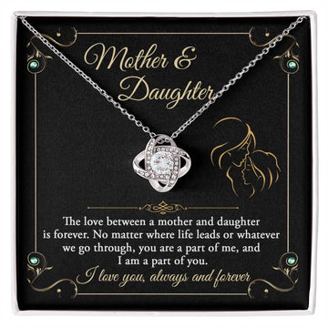 Mother & Daughter - The Love Between A Mother And Daughter Is Forever - Love Knot Necklace