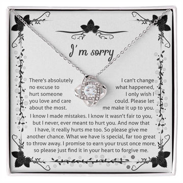 I'm Sorry - There's Absolutely No Excuse To Hurt Someone You Love And Care About The Most. I Can't Change What Happened, I Only Wish I Could - Love Knot Necklace Gift