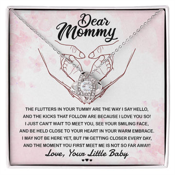 Dear Mommy - The Flutters In Your Tummy Are The Way I Say Hello, And The Kicks That Follow Are Because I Love You So - Love Knot Necklace