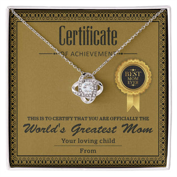 To My Mom - This Is To Certify That You Are Officially The World's Greatest Mom - Love Knot Necklace