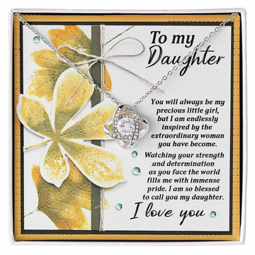 To My Daughter - You Will Always Be My Precious Little Girl, But I Am Endlessly Inspired By The Extraordinary Woman You Have Become - Love Knot Necklace