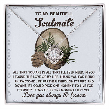 To My Beautiful Soulmate - All That You Are Is All That I'll Ever Need - Love Knot Necklace Gift For Wife