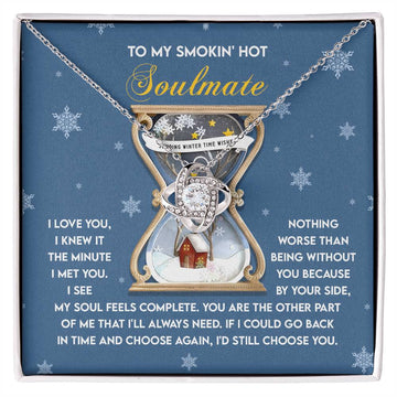 To My Smokin' Hot Soulmate - I Love You, I Knew It The Minute I Met You. I See My Soul Feels Complete - Love Knot Necklace