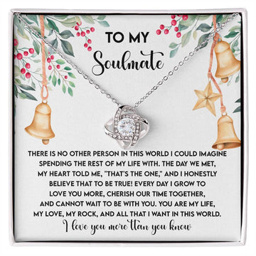 To My Soulmate - There Is No Other Person In This World I Could Imagine Spending The Rest Of My Life With - Love Knot Necklace Gift