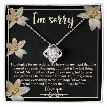 I'm Sorry - I Apologize For My Actions. It's Heavy On My Heart That I've Caused You Pain - Love Knot Necklace Gift