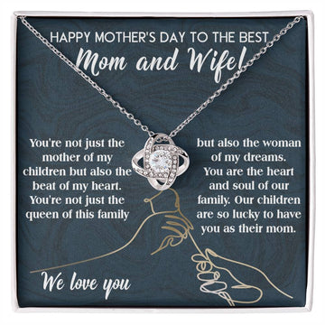 To The Best Mom And Wife - You're Not Just The Mother Of My Children But Also The Beat Of My Heart - Love Knot Necklace