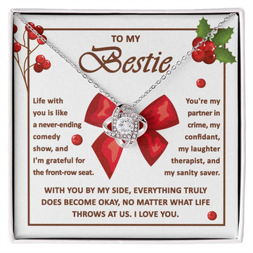 To my bestie - Life with you - Love knot necklace