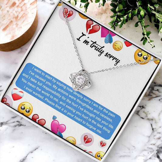 I'm Truly Sorry - I Want To Start By Saying How Deeply Sorry I Am For The Pain I've Caused You - Love Knot Necklace Gift