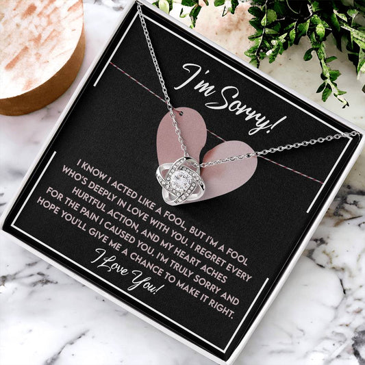 I'm Sorry - I Know I Acted Like A Fool, But I'm A Fool Who's Deeply In Love With You - Love Knot Necklace Gift