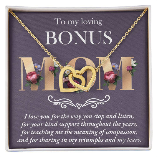 To My Loving Bonus Mom - I Love You For The Way You Stop And Listen And Your Kind Support Throughout The Years - Interlocking Heart Necklace