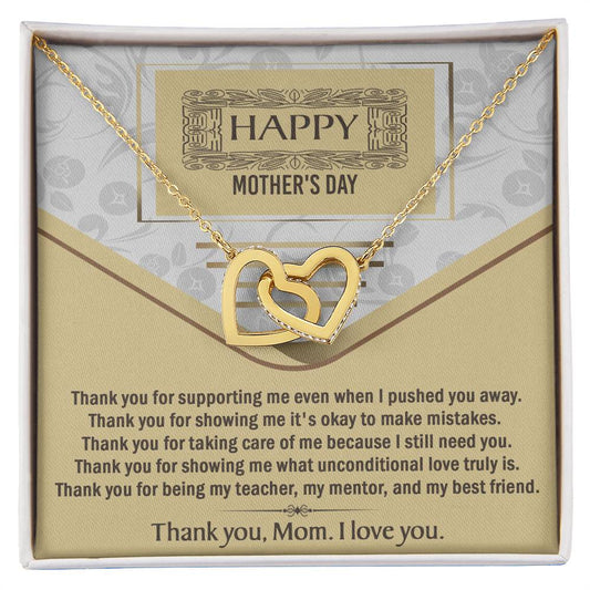 Happy Mother's Day - Thank You For Supporting Me Even When I Pushed You Away, Thank You For Being My Teacher, My Mentor, And My Best Friend - Interlocking Heart Necklace