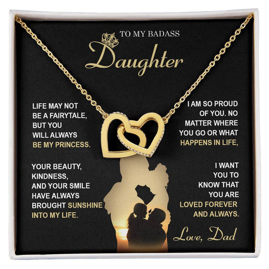 To My Badass Daughter - Life May Not Be A Fairytale, But You Will Always Be My Princess - Interlocking Heart Necklace Gift From Dad