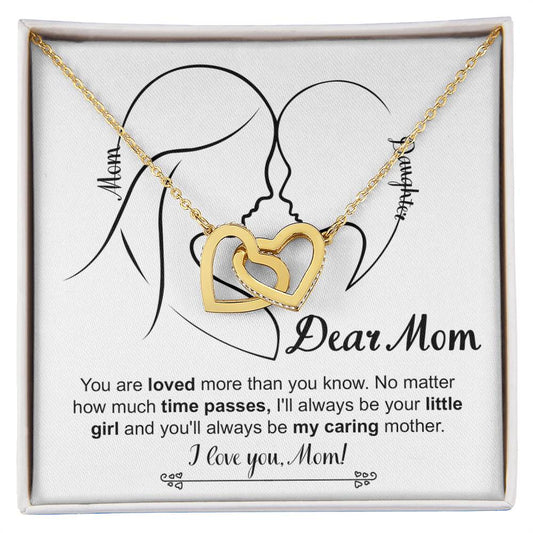 Dear Mom - You Are Loved More Than You Know. No Matter How Much Time Passes, I'll Always Be Your Little Girl - Interlocking Heart Necklace