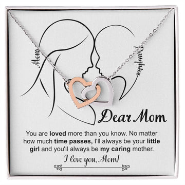 Dear Mom - You Are Loved More Than You Know. No Matter How Much Time Passes, I'll Always Be Your Little Girl - Interlocking Heart Necklace