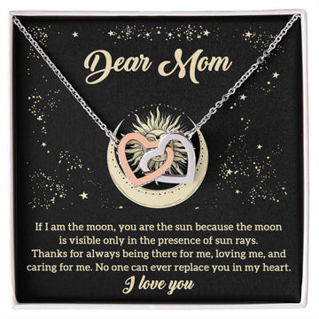 Dear Mom - If I Am The Moon, You Are The Sun Because The Moon Is Visible Only In The Presence Of Sun Rays - Interlocking Heart Necklace