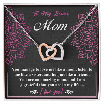 To My Bonus Mom - You Manage To Love Me Like A Mom, Listen To Me Like A Sister, And Hug Me Like A Friend -  Interlocking Heart Necklace