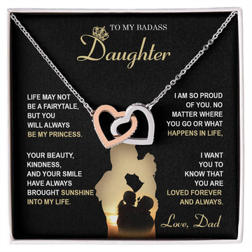 To My Badass Daughter - Life May Not Be A Fairytale, But You Will Always Be My Princess - Interlocking Heart Necklace Gift From Dad