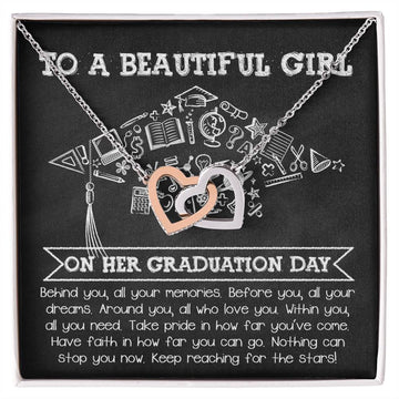 To A Beautiful Girl On Her Graduation - Behind You, All Your Memories, Before You, All Your Dreams - Interlocking Heart Necklace