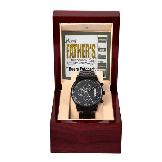 Humorous Gift For Father - Happy Father's Day! This Coupon Entitles You To A Beers Fetched - Black Chronograph Watch