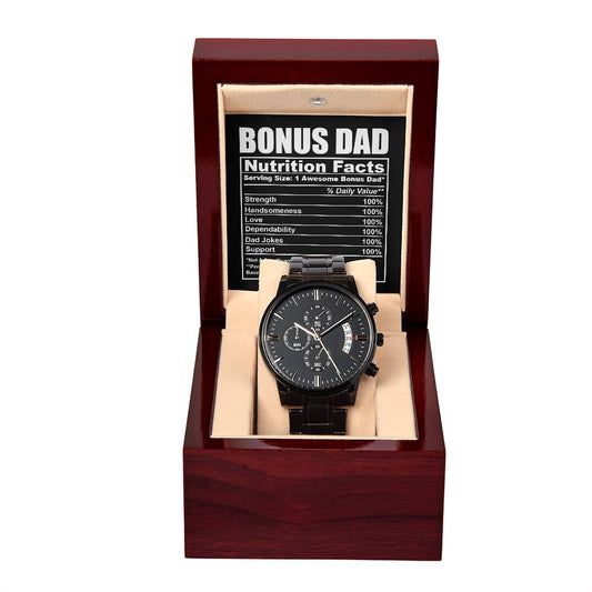 Funny Gift For Bonus Dad - Bonus Dad Nutrition Facts -100% Strength, Handsomeness, Love, Dependability, Dad Jokes, Support - Black Chronograph Watch