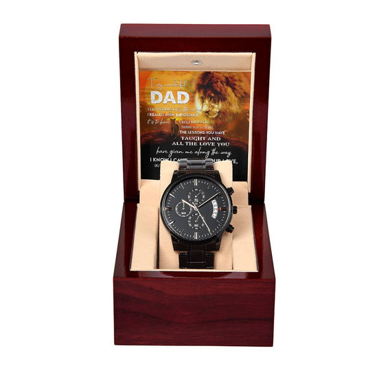 To My Wonderful Dad, The Older I Get The More I Realize How Important It Is To Have A Dad Like You - Black Chronograph Watch