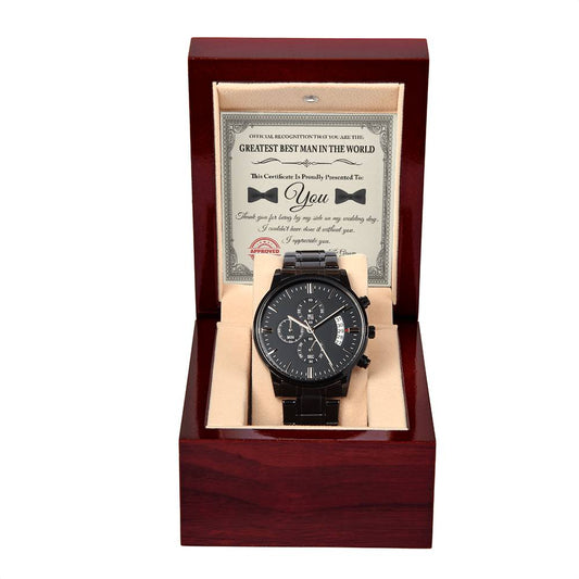 Official Recognition That You Are The Greatest Best Man In The World. Thank You For Being By My Side On My Wedding Day - Black Chronograph Watch Gift For Best Man