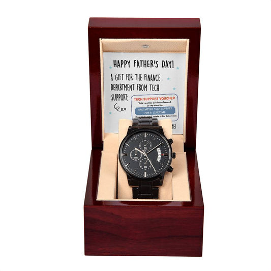 Funny Gift For Father - Happy Father's Day! A Gift For The Finance Department From Tech Support - Black Chronograph Watch