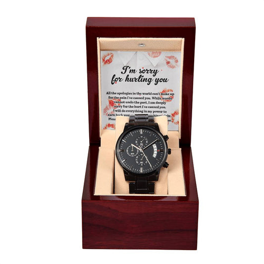 I'm Sorry For Hurting You - All The Apologies In The World Can't Make Up For The Pain I've Caused You - Black Chronograph Watch Gift